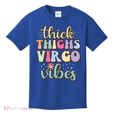 Thick Thighs Virgo Vibes August September Birthday Virgo Gift Kids T-Shirt