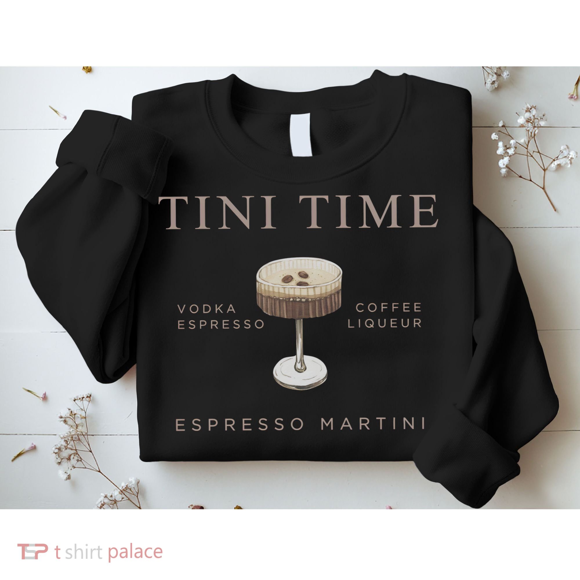 Tini Time Vodka Espresso Coffee Liqueur Espresso Martini Sweatshirt