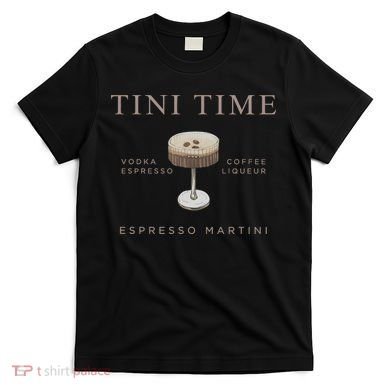 Tini Time Vodka Espresso Coffee Liqueur Espresso Martini T-Shirt