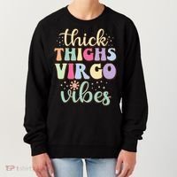 Thick Thighs Virgo Vibes August September birthday Virgo Women's Sweatshirt thumb 0
