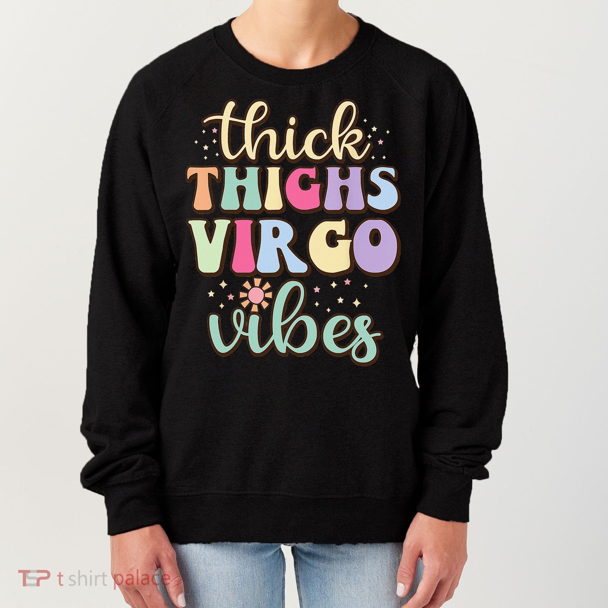 Thick Thighs Virgo Vibes August September birthday Virgo Women's Sweatshirt
