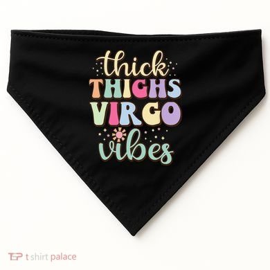 Thick Thighs Virgo Vibes August September birthday Virgo USA-Made Doggie Bandana