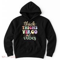 Thick Thighs Virgo Vibes August September birthday Virgo Hoodie thumb 0