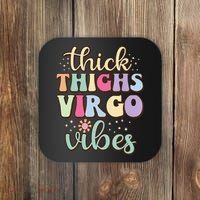 Thick Thighs Virgo Vibes August September birthday Virgo Coaster thumb 0