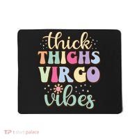 Thick Thighs Virgo Vibes August September birthday Virgo Mousepad thumb 0