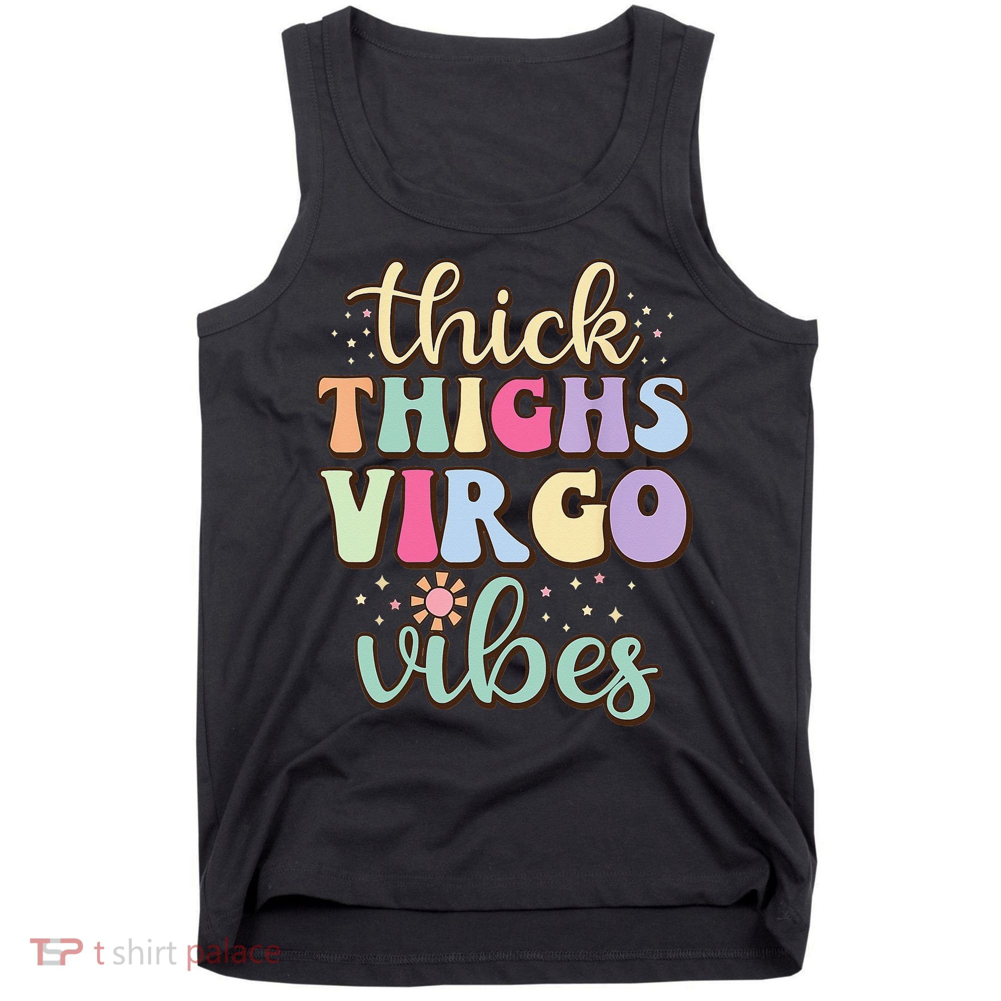 Thick Thighs Virgo Vibes August September birthday Virgo Tank Top