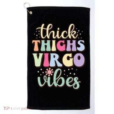 Thick Thighs Virgo Vibes August September birthday Virgo Golf Towel