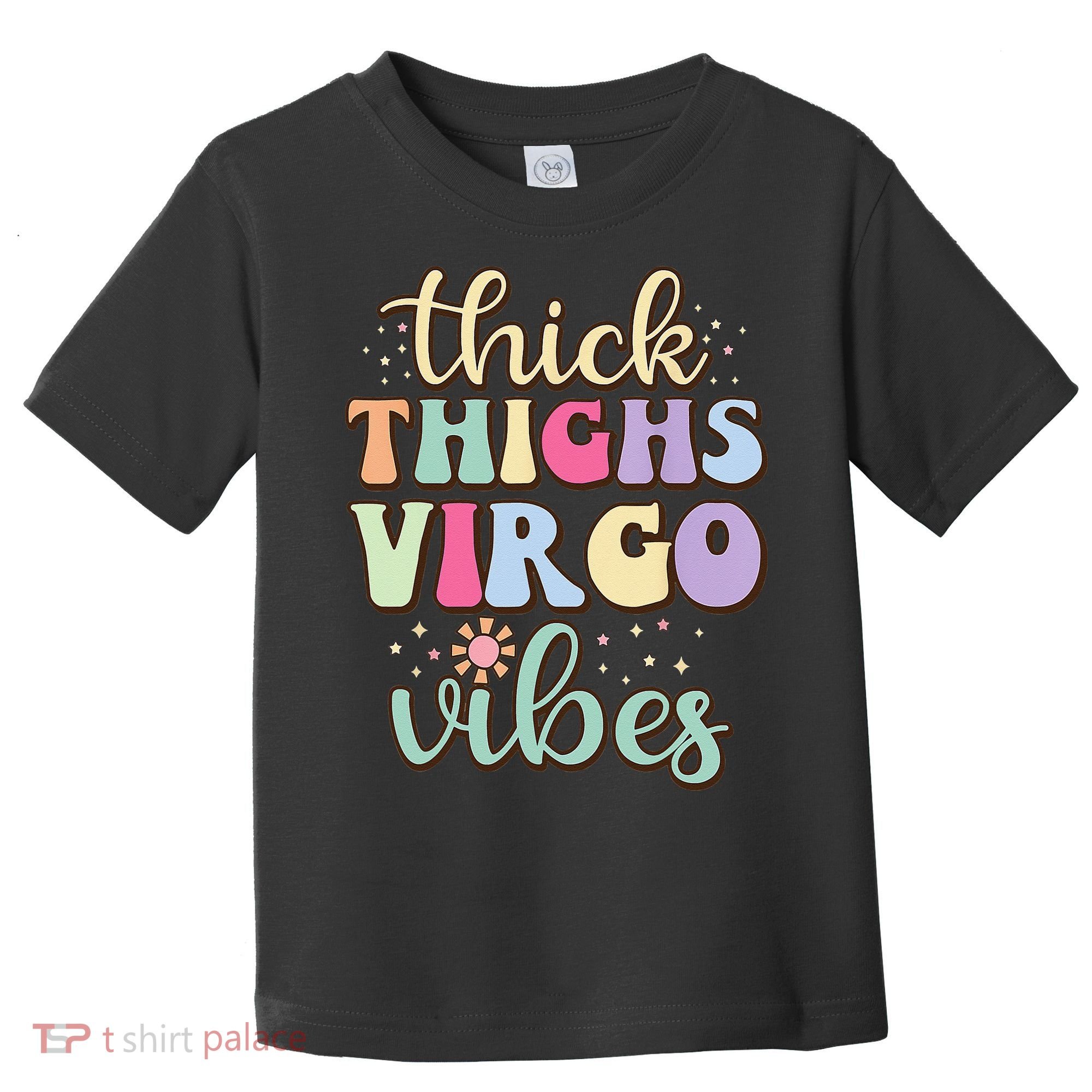 Thick Thighs Virgo Vibes August September birthday Virgo Toddler T-Shirt