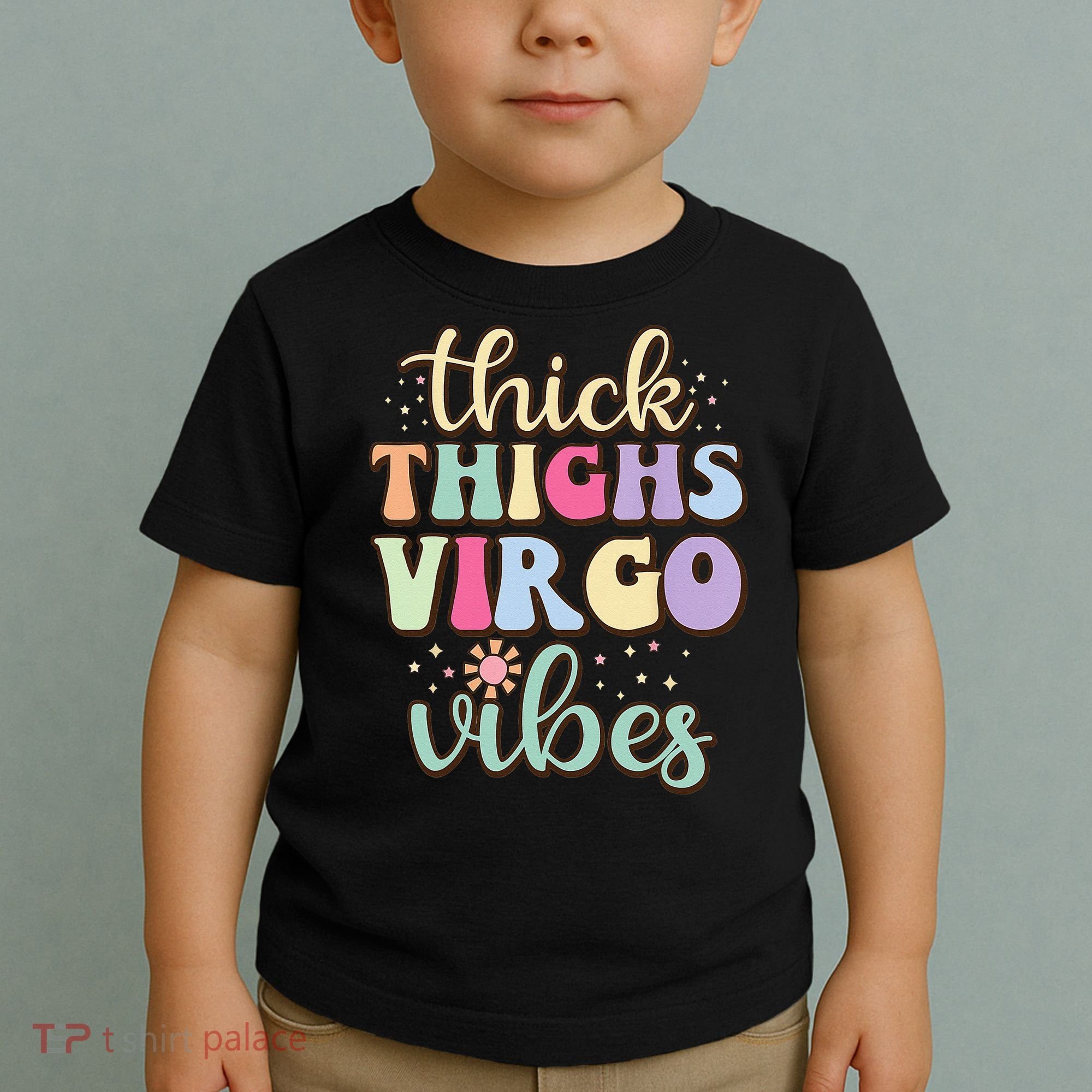 Thick Thighs Virgo Vibes August September birthday Virgo Toddler T-Shirt