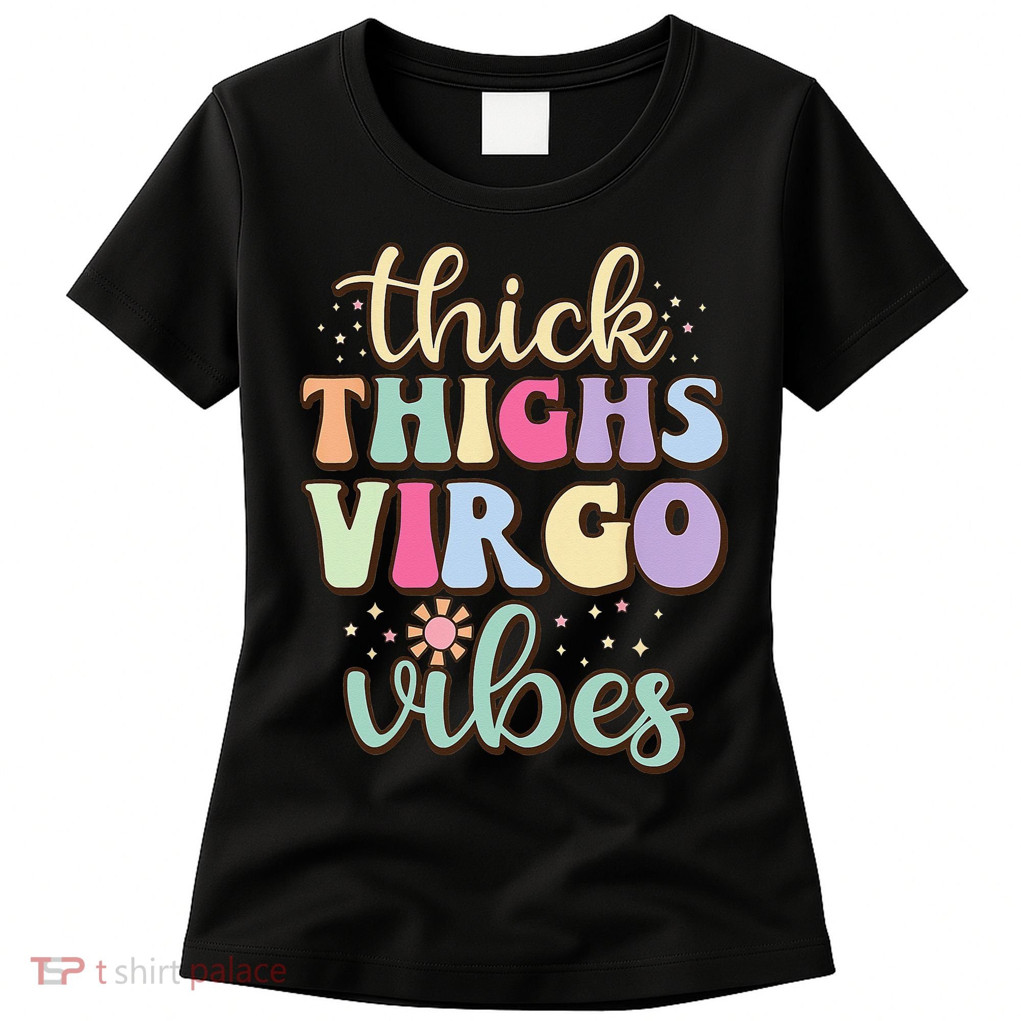Thick Thighs Virgo Vibes August September birthday Virgo Women's T-Shirt