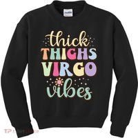 Thick Thighs Virgo Vibes August September birthday Virgo Kids Sweatshirt thumb 0