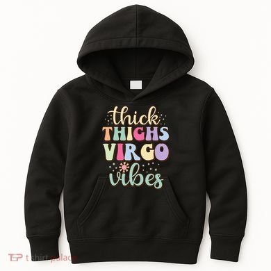 Thick Thighs Virgo Vibes August September birthday Virgo Kids Hoodie