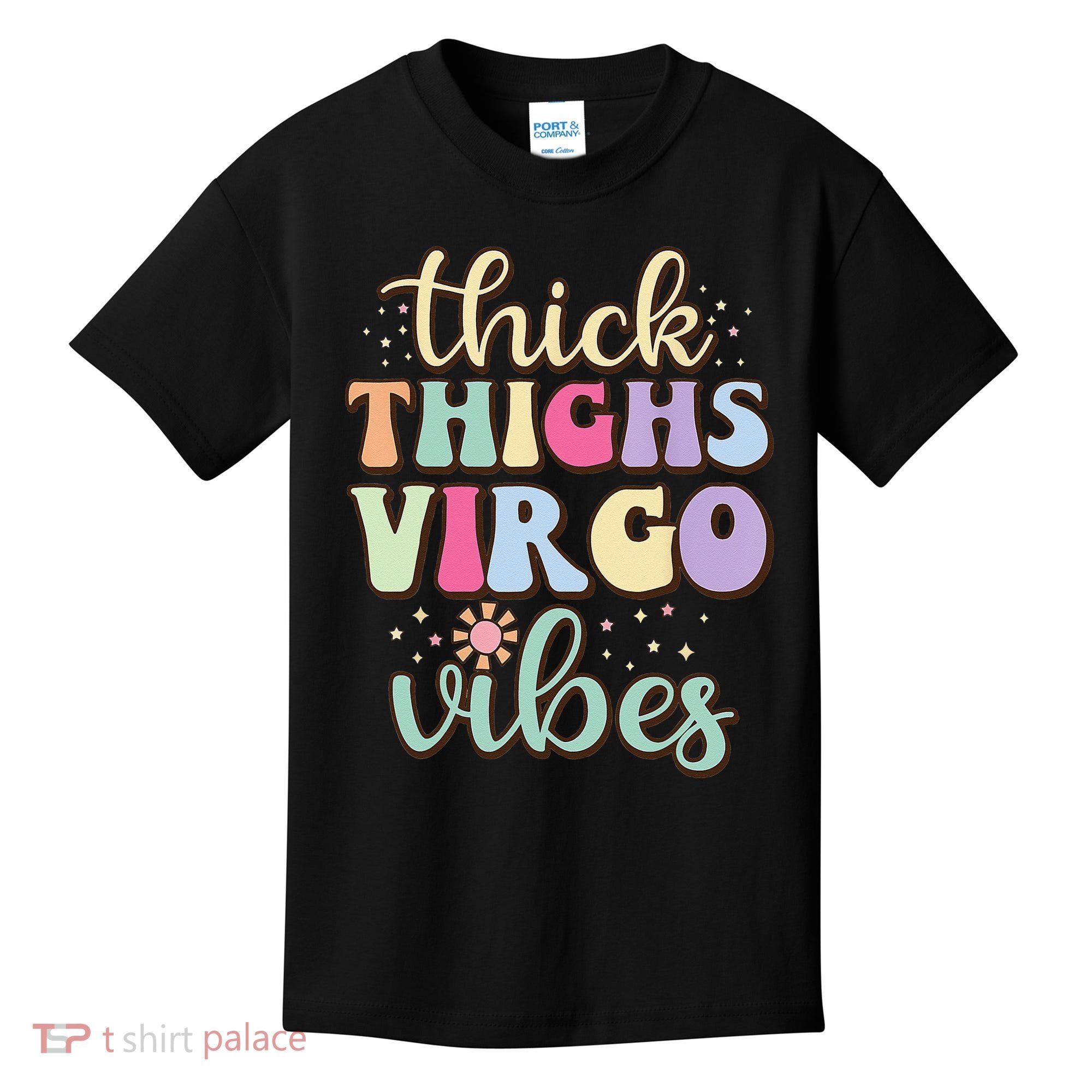 Thick Thighs Virgo Vibes August September birthday Virgo Kids T-Shirt