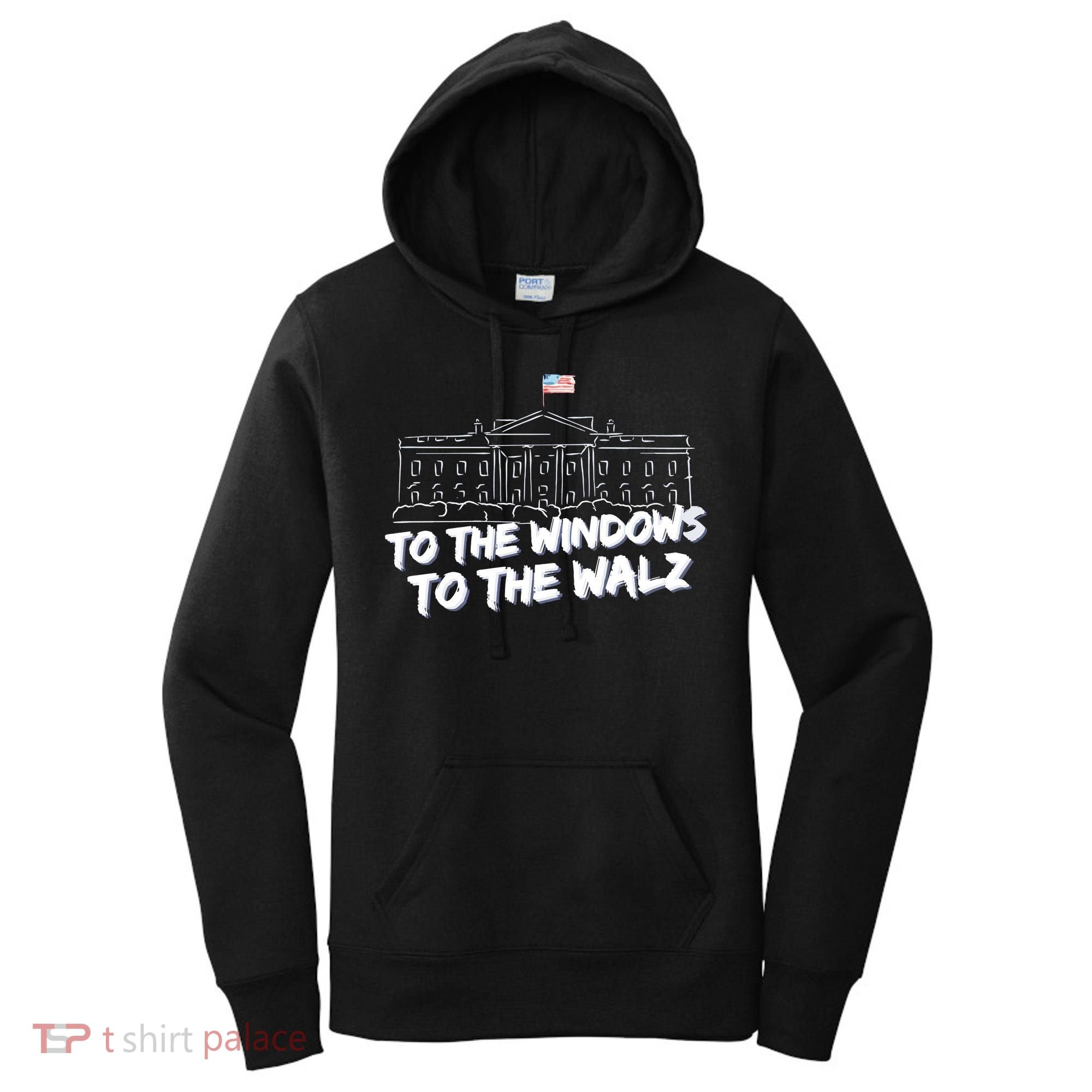 To The Windows To The Walz From The Windows To The Walz Tim Walz Women's Hoodie