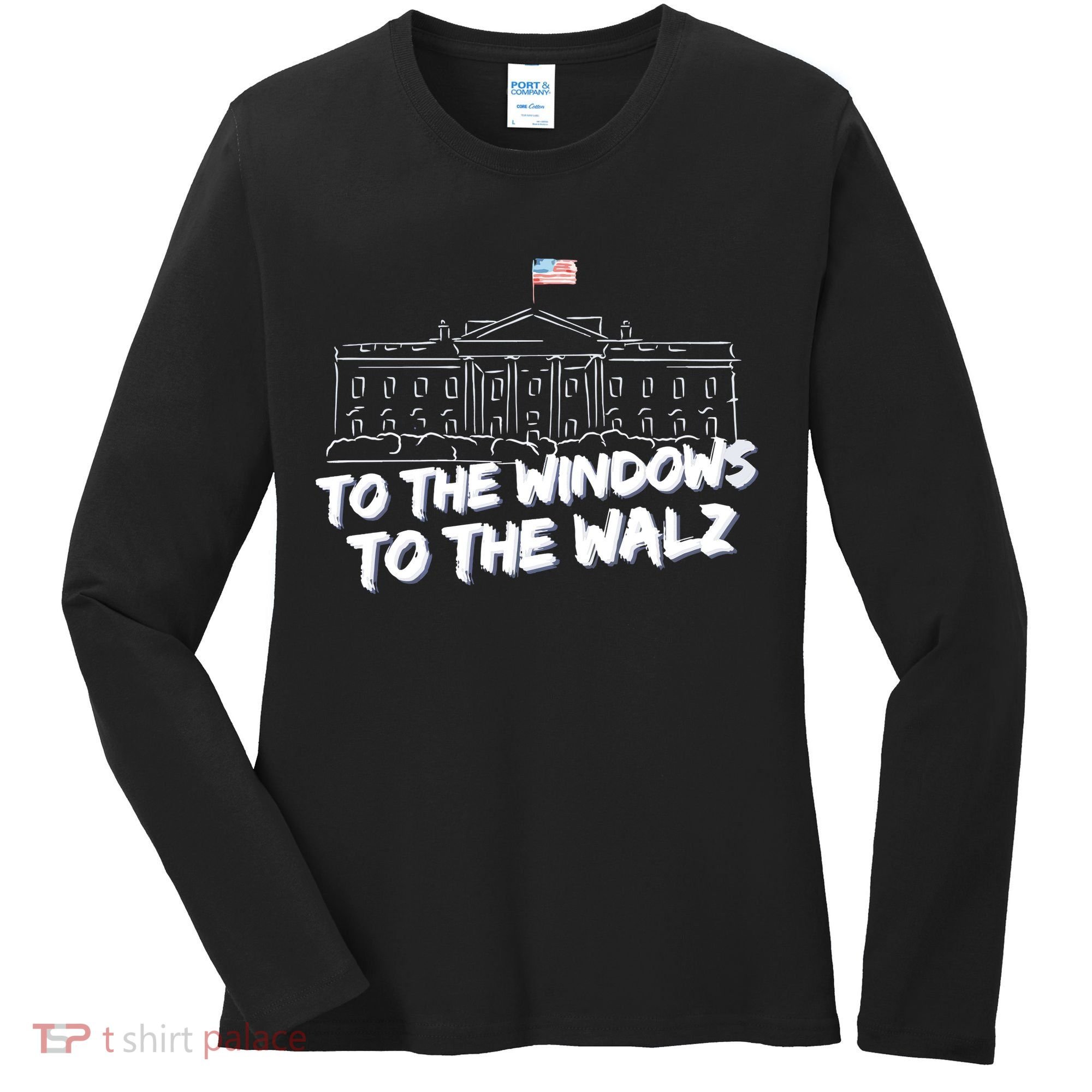 To The Windows To The Walz From The Windows To The Walz Tim Walz Women's Long Sleeve Shirt