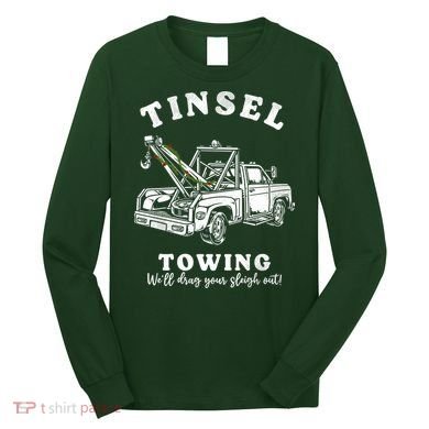 Tinsel Towing We'll Drag The Sleigh Out Long Sleeve Shirt