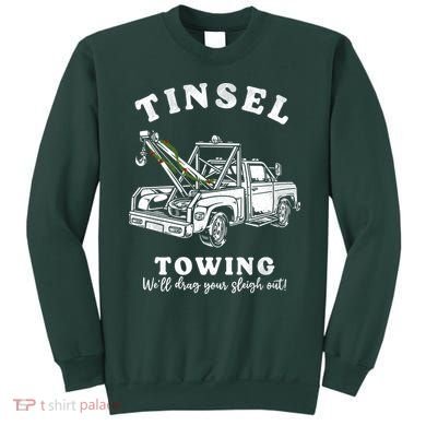 Tinsel Towing We'll Drag The Sleigh Out Sweatshirt