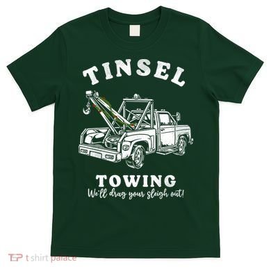 Tinsel Towing We'll Drag The Sleigh Out T-Shirt