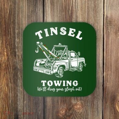 Tinsel Towing We'll Drag The Sleigh Out Coaster