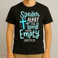 The Tomb Was Empty Luke 24:24 T-Shirt thumb 3