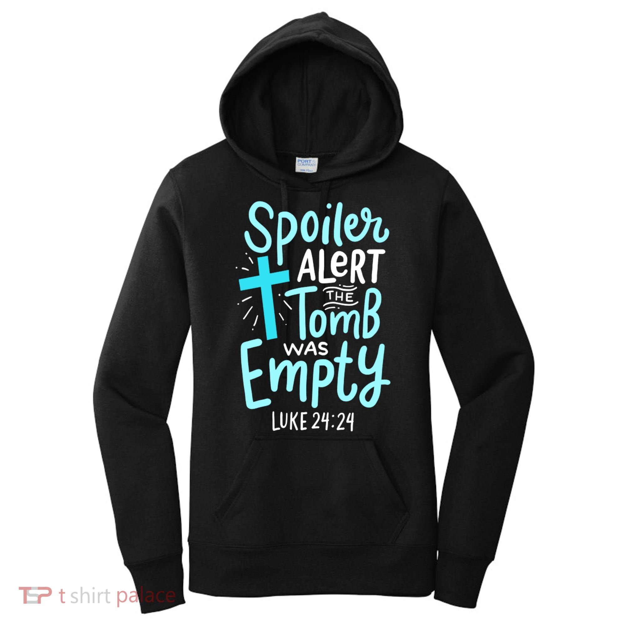 The Tomb Was Empty Luke 24:24 Women's Hoodie