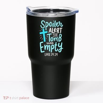 The Tomb Was Empty Luke 24:24 Tumbler