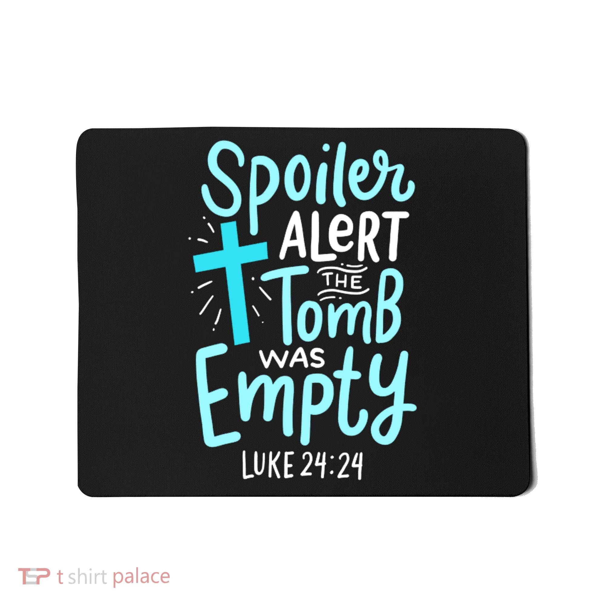 The Tomb Was Empty Luke 24:24 Mousepad
