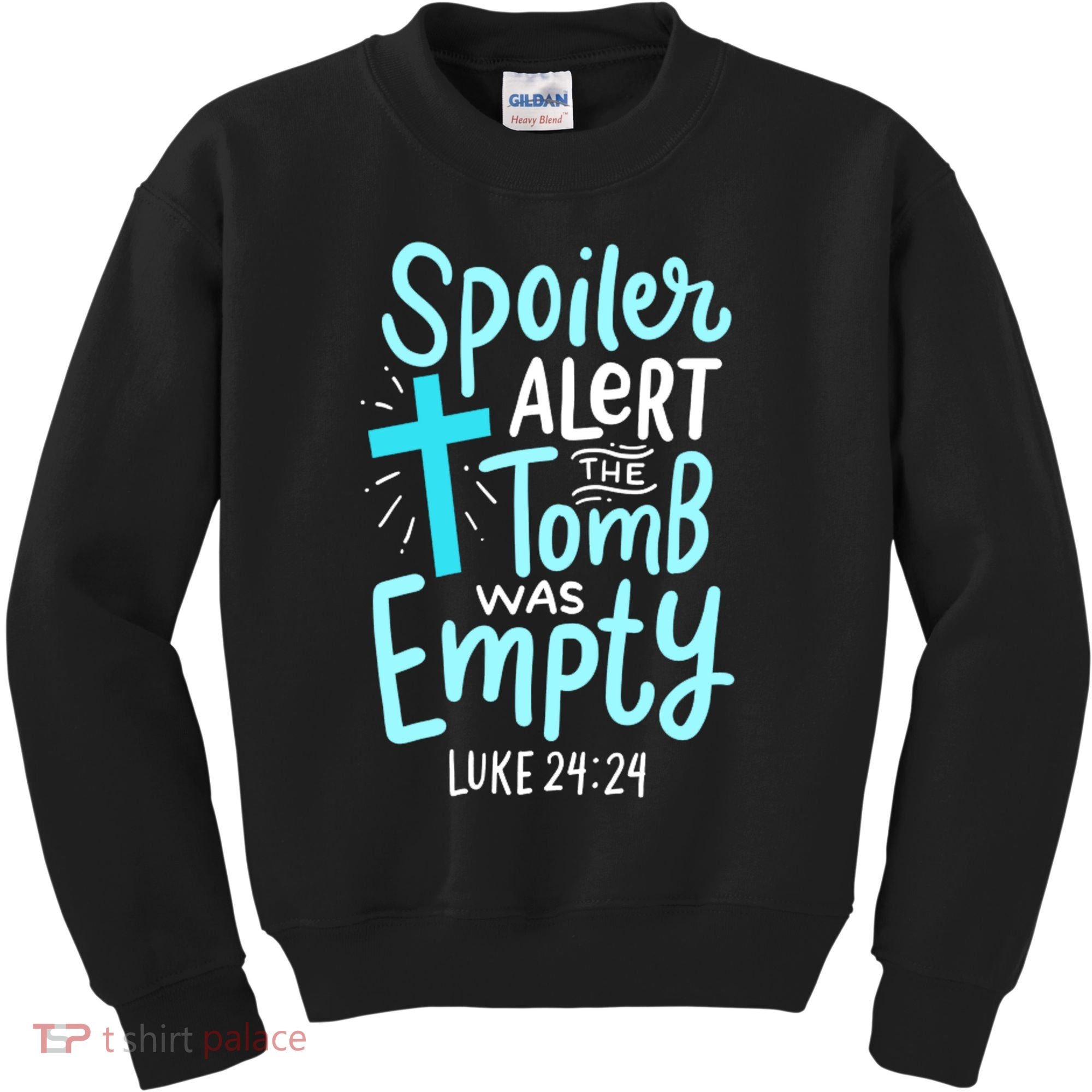 The Tomb Was Empty Luke 24:24 Kids Sweatshirt