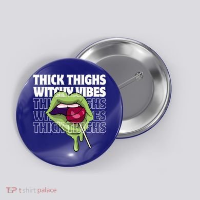 Thick Thighs Witchy Vibes Halloween Bad Witch Energy Gift Button