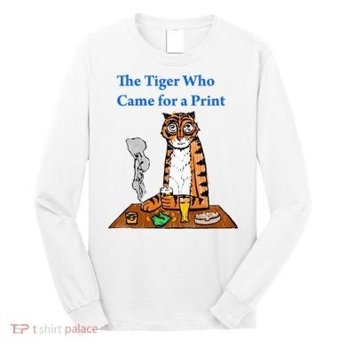 The Tiger Who Came For A Pint Long Sleeve Shirt