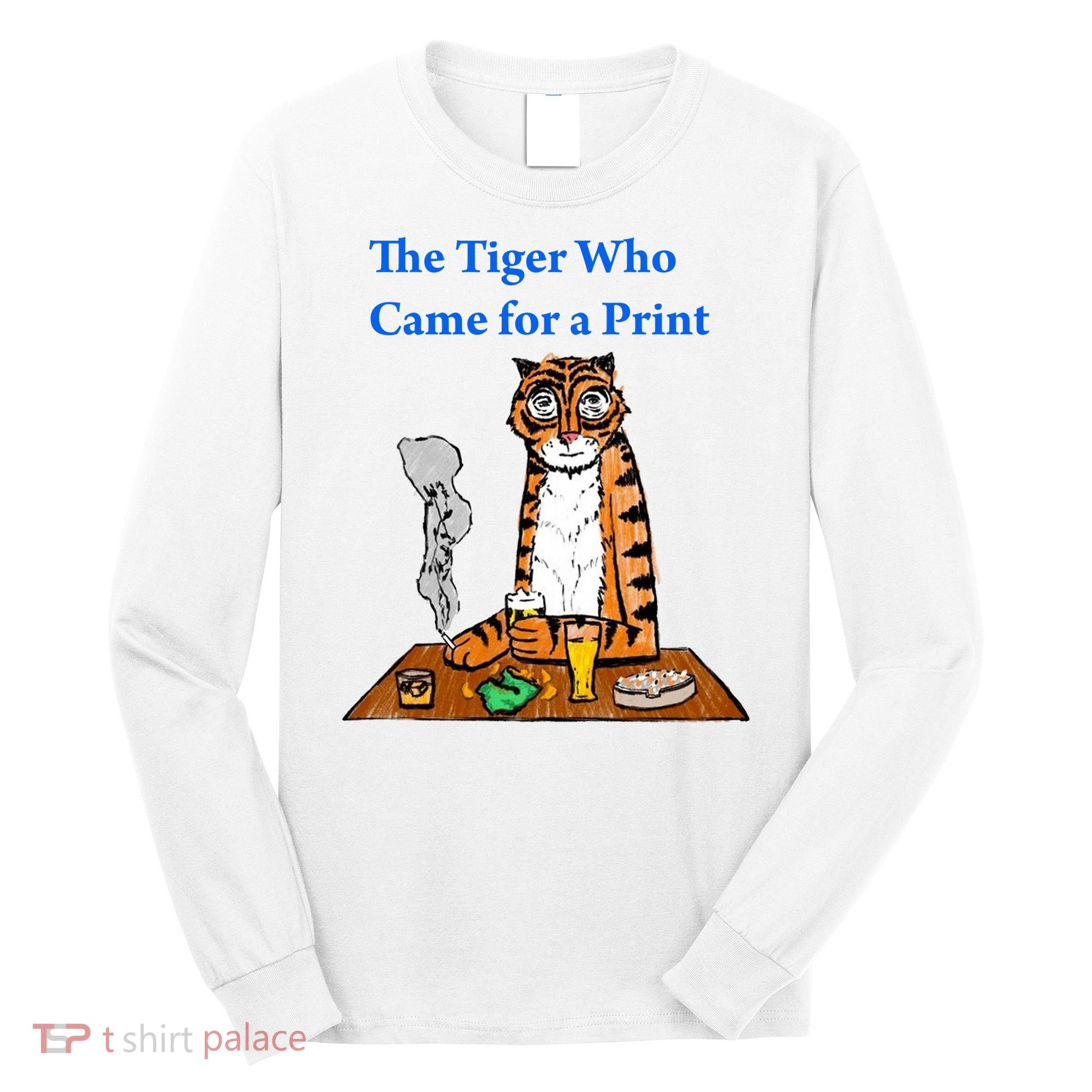 The Tiger Who Came For A Pint Long Sleeve Shirt