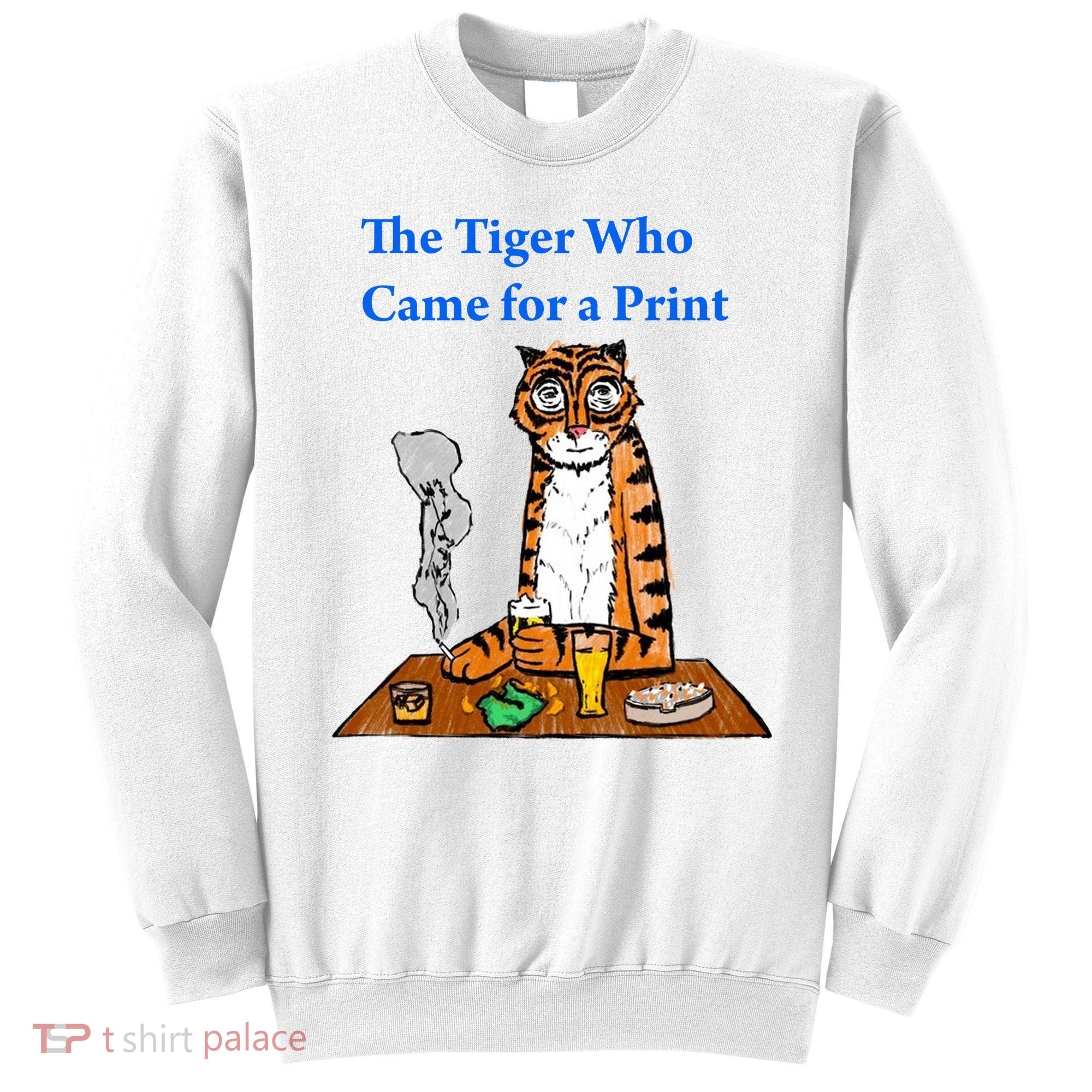 The Tiger Who Came For A Pint Sweatshirt