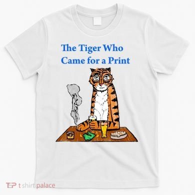 The Tiger Who Came For A Pint T-Shirt