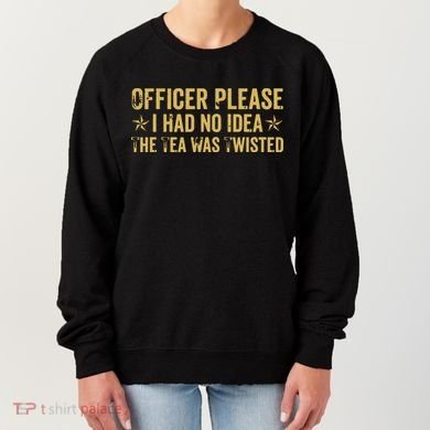 The Tea Was Twisted Quote Women's Sweatshirt