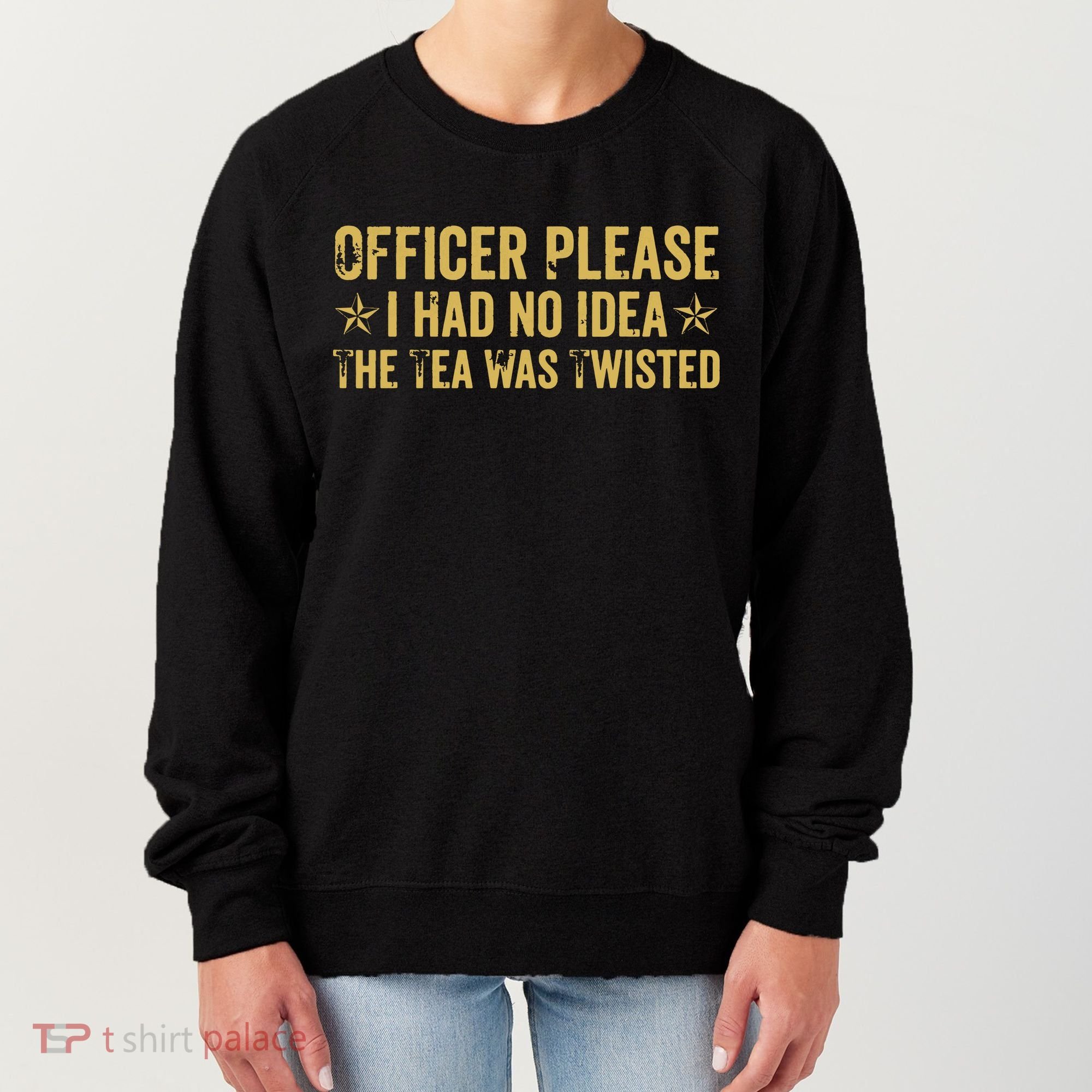The Tea Was Twisted Quote Women's Sweatshirt