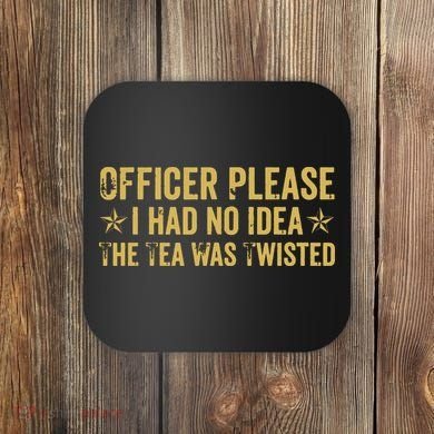The Tea Was Twisted Quote Coaster