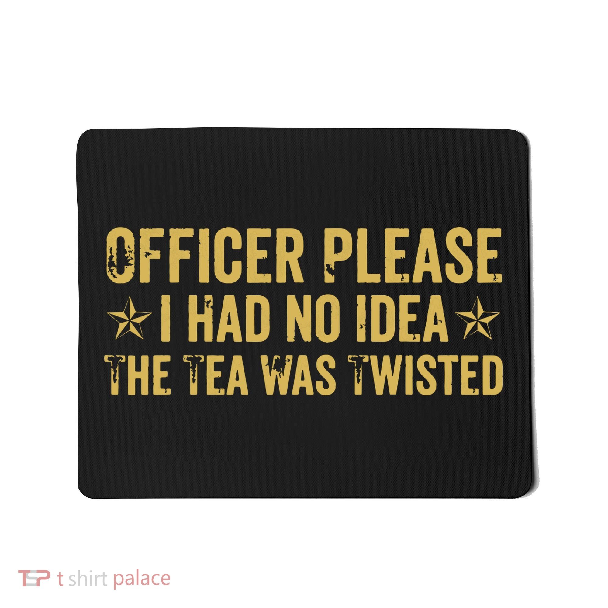 The Tea Was Twisted Quote Mousepad