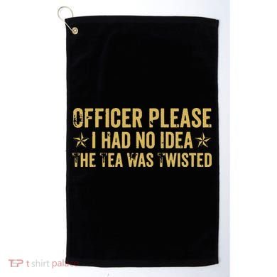 The Tea Was Twisted Quote Golf Towel