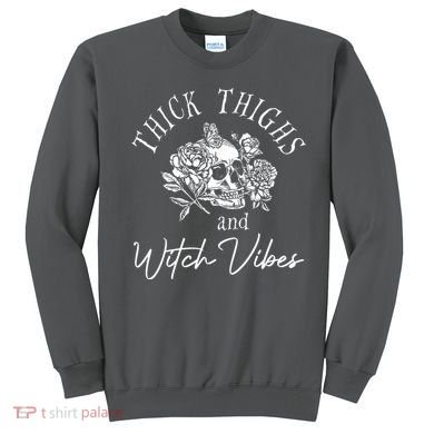 Thick Thighs Witchy Vibes Sweatshirt
