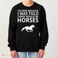 Told There Would Be Horses Women's Sweatshirt thumb 0