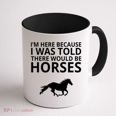 Told There Would Be Horses Coffee Mug back