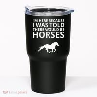 Told There Would Be Horses Tumbler thumb 0
