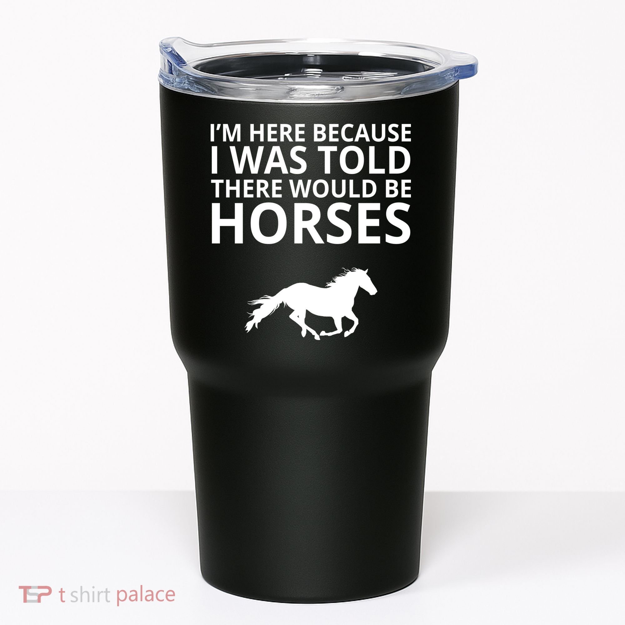 Told There Would Be Horses Tumbler