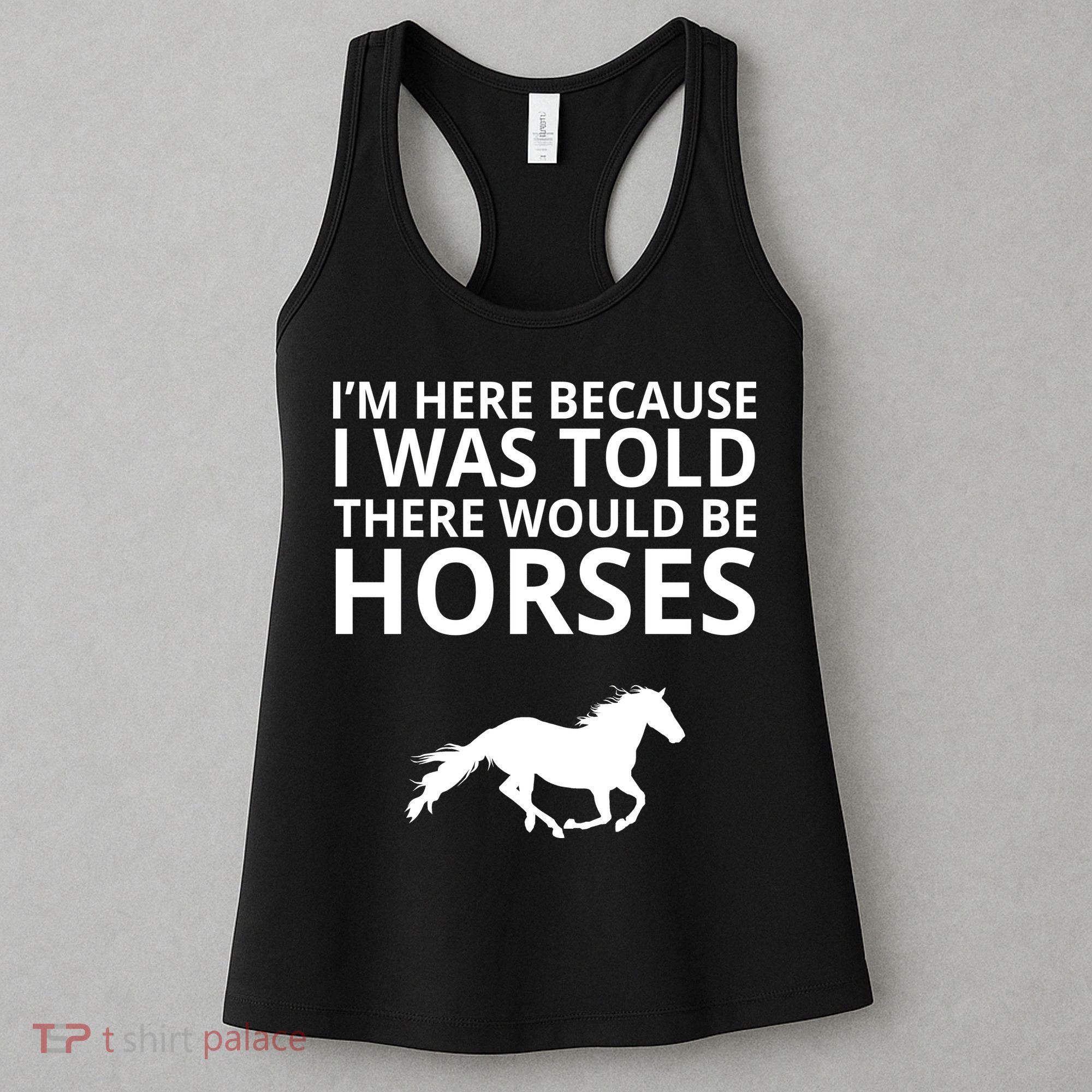 Told There Would Be Horses Women's Tank Top