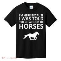 Told There Would Be Horses Kids T-Shirt thumb 0