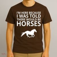 Told There Would Be Horses T-Shirt thumb 3