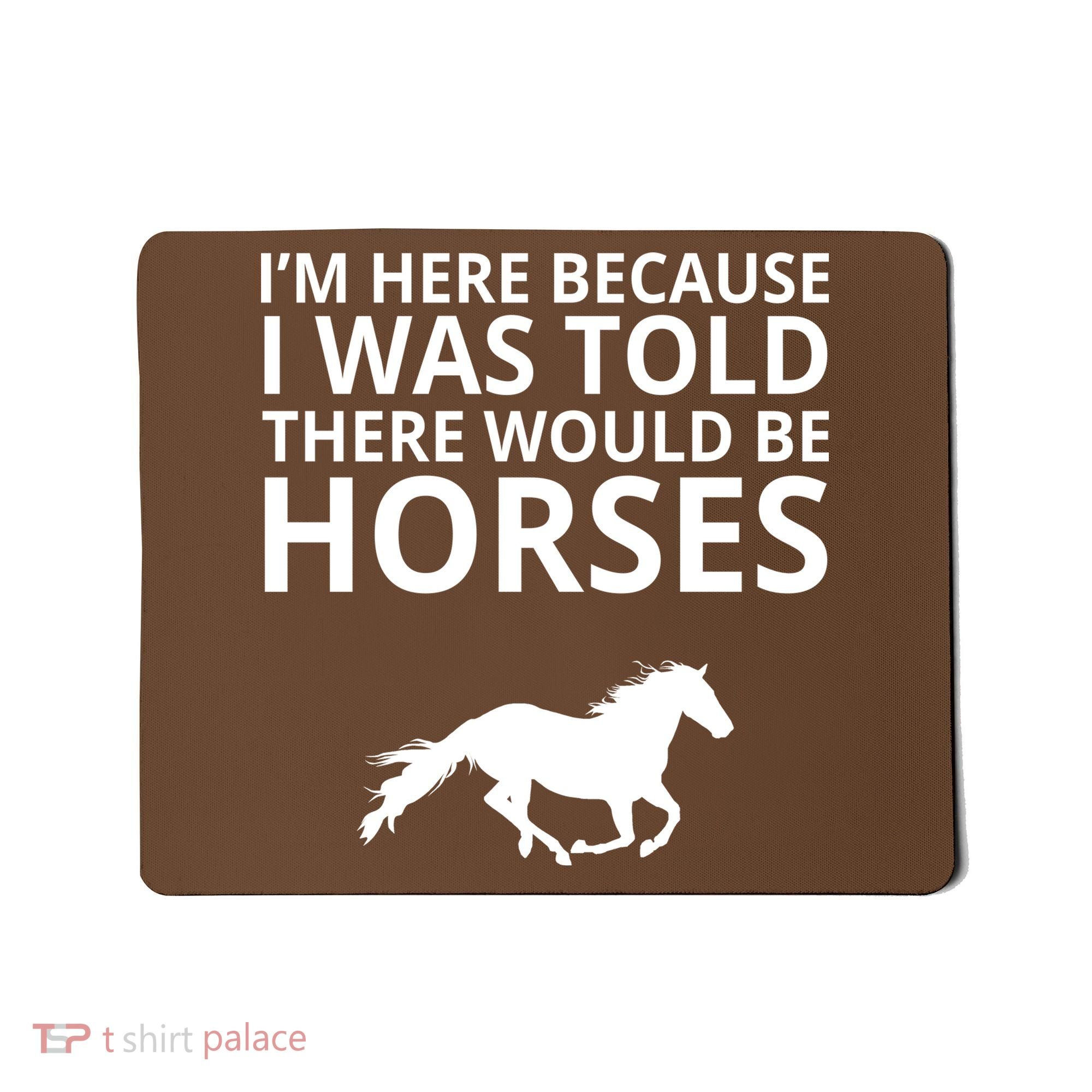 Told There Would Be Horses Mousepad