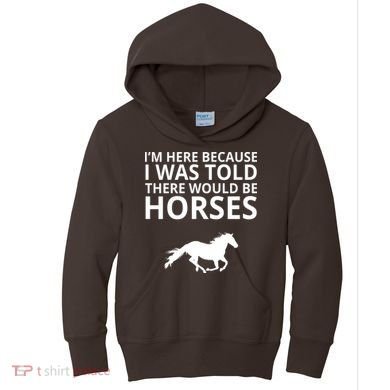 Told There Would Be Horses Kids Hoodie