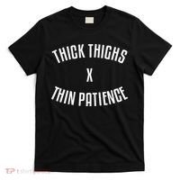 Thick Thighs X Thin Patience Funny Sarcastic Fitness Workout T-Shirt thumb 0