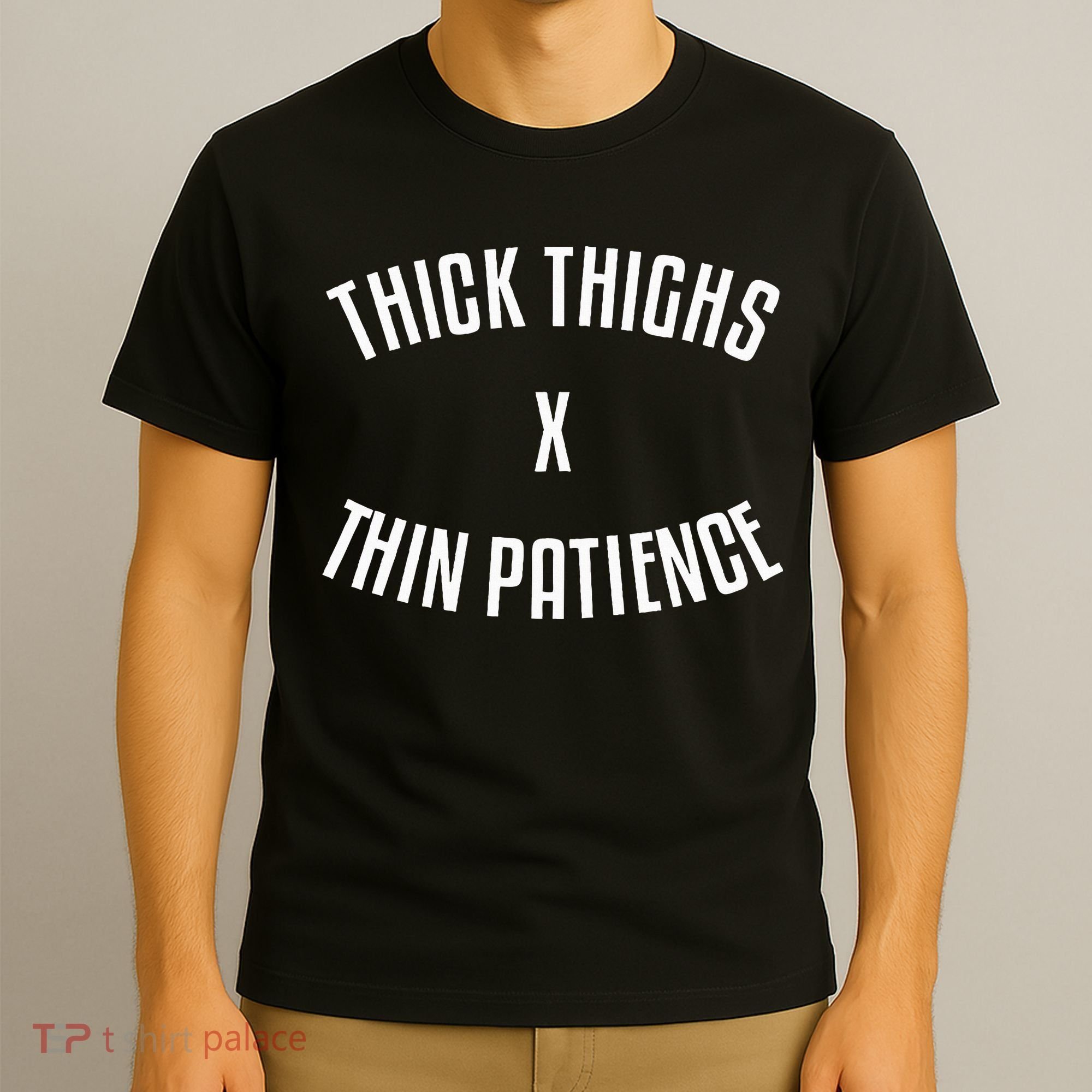Thick Thighs X Thin Patience Funny Sarcastic Fitness Workout T-Shirt